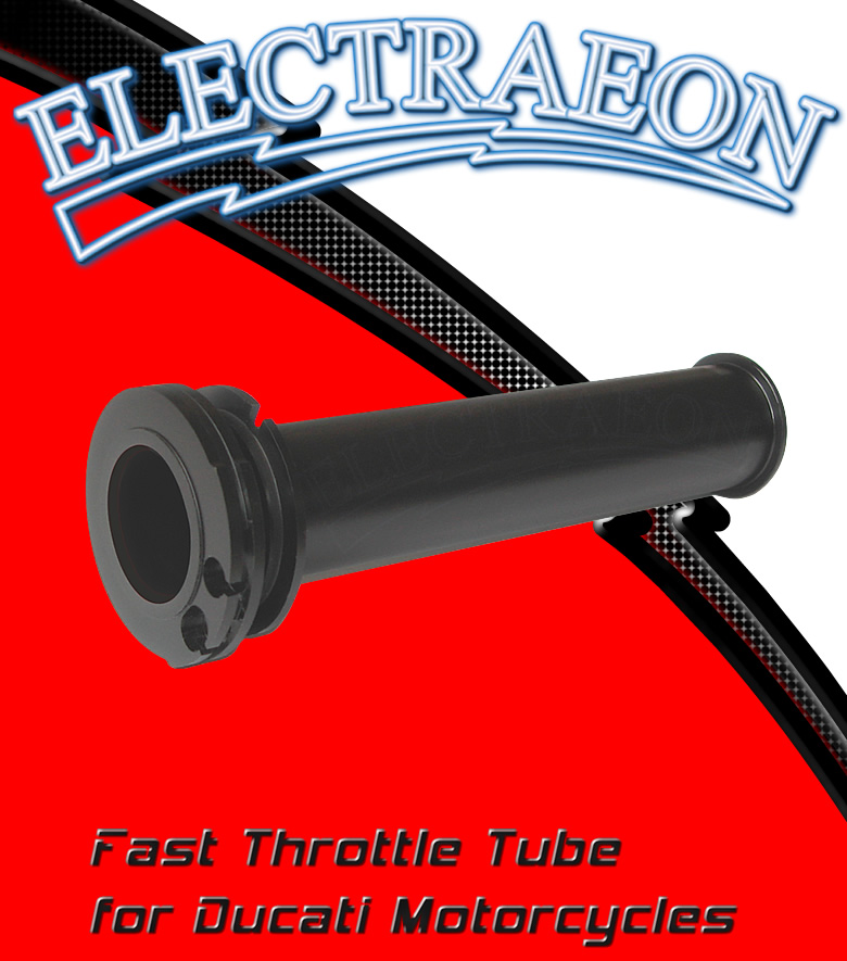 Electraeon Fast Throttle Tube for Ducati motorcycles.